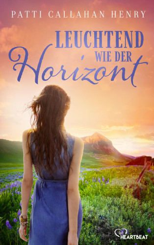 Patti Callahan Henry: Leuchtend wie der Horizont