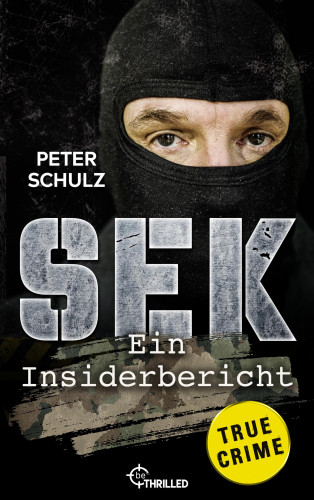 Peter Schulz: SEK - ein Insiderbericht