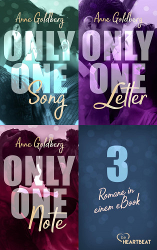 Anne Goldberg: Only One Song | Only one Letter | Only One Note – 3 Romane in einem eBook!