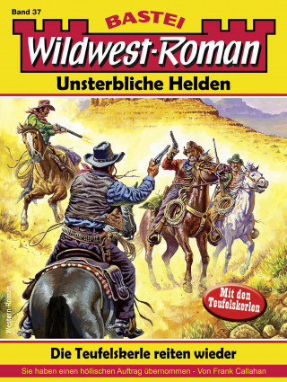 Frank Callahan: Wildwest-Roman – Unsterbliche Helden 37