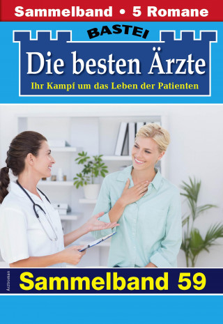 Katrin Kastell, Marina Anders, Stefan Frank, Sybille Nordmann, Karin Graf: Die besten Ärzte - Sammelband 59