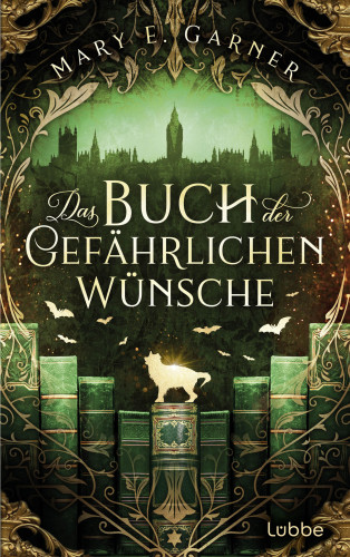 Mary E. Garner: Das Buch der gefährlichen Wünsche