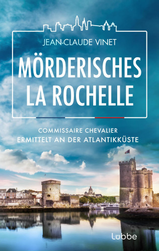 Jean-Claude Vinet: Mörderisches La Rochelle