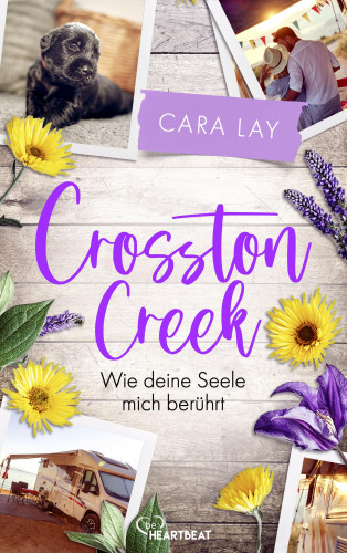 Cara Lay: Crosston Creek - Wie deine Seele mich berührt