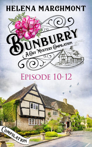 Helena Marchmont: Bunburry - Episode 10-12