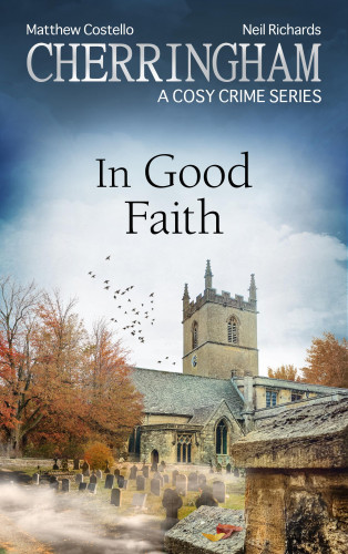 Matthew Costello, Neil Richards: Cherringham - In Good Faith