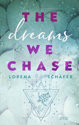 Lorena Schäfer: The dreams we chase - Emerald Bay, Band 3