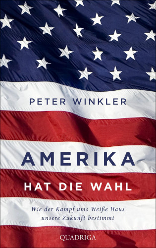 Peter Winkler: Amerika hat die Wahl