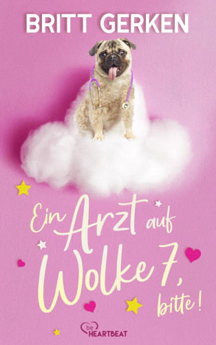 Britt Gerken: Ein Arzt auf Wolke 7, bitte!