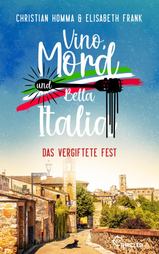 Christian Homma, Elisabeth Frank: Vino, Mord und Bella Italia! Folge 1: Das vergiftete Fest