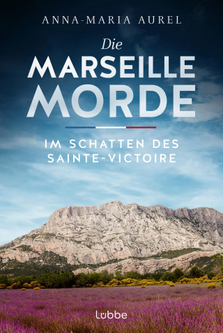 Anna-Maria Aurel: Die Marseille-Morde - Im Schatten des Sainte-Victoire