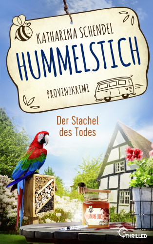 Katharina Schendel: Hummelstich - Der Stachel des Todes
