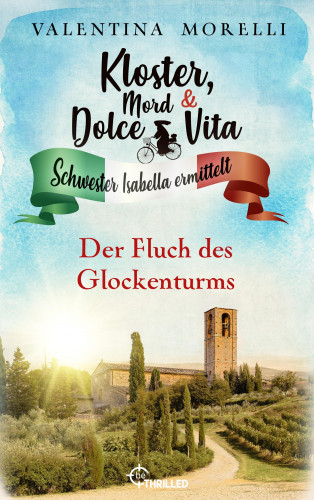 Valentina Morelli: Kloster, Mord und Dolce Vita - Der Fluch des Glockenturms