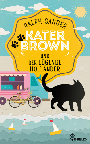 Ralph Sander: Kater Brown und der lügende Holländer