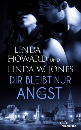 Linda Howard, Linda W. Jones: Dir bleibt nur die Angst