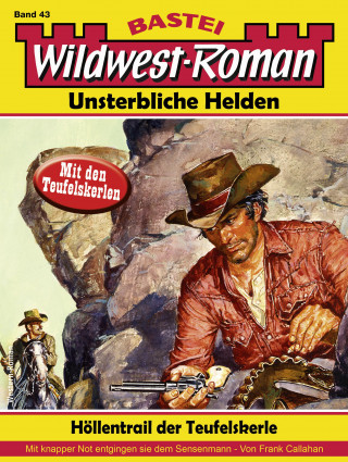 Frank Callahan: Wildwest-Roman – Unsterbliche Helden 43