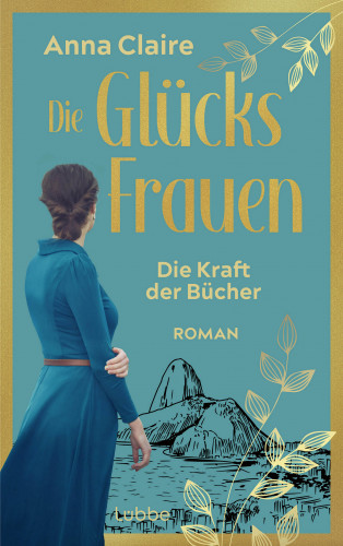 Anna Claire: Die Glücksfrauen - Die Kraft der Bücher