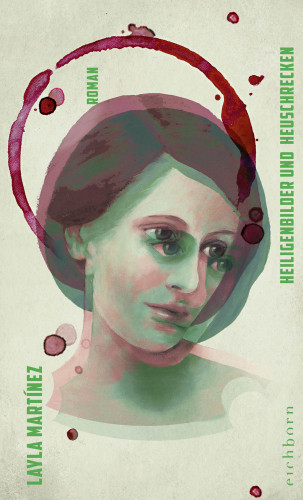 Layla Martínez: Heiligenbilder und Heuschrecken