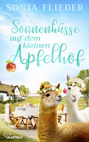 Sonja Flieder: Sonnenküsse auf dem kleinen Apfelhof