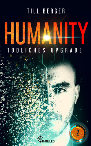 Till Berger: Humanity: Tödliches Upgrade - Folge 2
