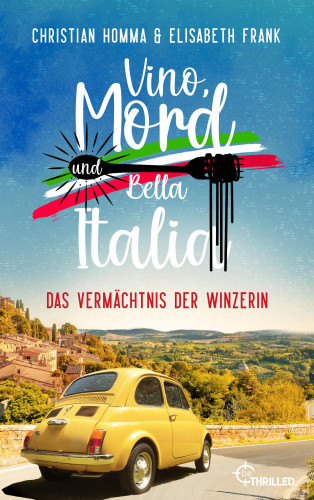 Christian Homma, Elisabeth Frank: Vino, Mord und Bella Italia! Folge 2: Das Vermächtnis der Winzerin