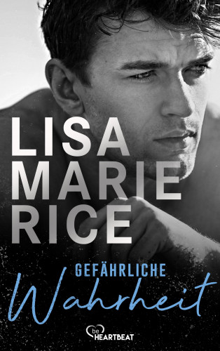 Lisa Marie Rice: Gefährliche Wahrheit