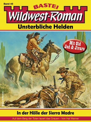 Hal Warner: Wildwest-Roman – Unsterbliche Helden 46