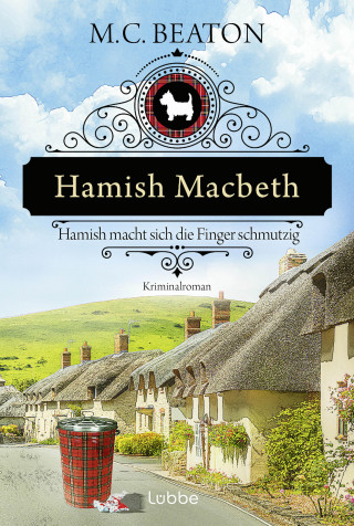 M. C. Beaton: Hamish Macbeth macht sich die Finger schmutzig