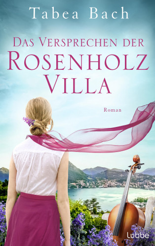 Tabea Bach: Das Versprechen der Rosenholzvilla