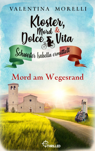 Valentina Morelli: Kloster, Mord und Dolce Vita - Mord am Wegesrand