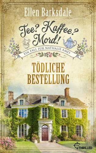 Ellen Barksdale: Tee? Kaffee? Mord! Tödliche Bestellung
