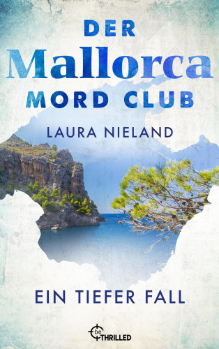 Laura Nieland: Der Mallorca Mord Club - Ein tiefer Fall