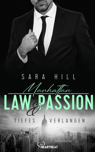 Sara Hill: Manhattan Law & Passion - Tiefes Verlangen