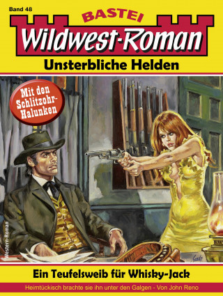 John Reno: Wildwest-Roman – Unsterbliche Helden 48