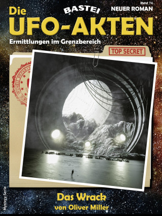 Oliver Miller: Die UFO-AKTEN 74