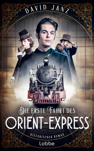 David Janz: Die erste Fahrt des Orient-Express