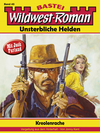 Jonny Kent: Wildwest-Roman – Unsterbliche Helden 49