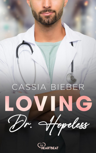 Cassia Bieber: Loving Dr. Hopeless