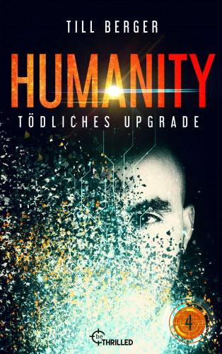 Till Berger: Humanity: Tödliches Upgrade - Folge 4