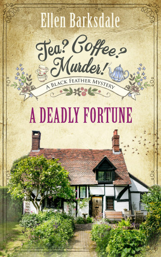 Ellen Barksdale: Tea? Coffee? Murder! - A Deadly Fortune