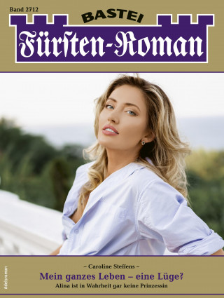 Caroline Steffens: Fürsten-Roman 2712