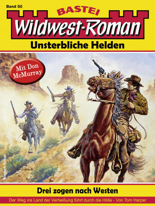 Tom Harper: Wildwest-Roman – Unsterbliche Helden 50