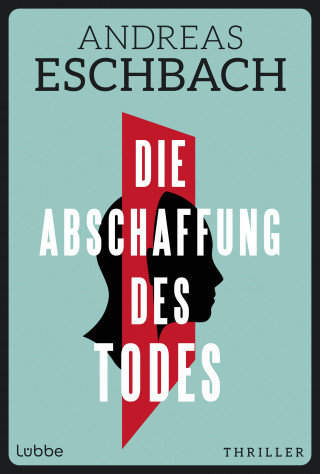 Andreas Eschbach: Die Abschaffung des Todes