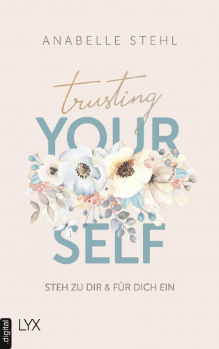 Anabelle Stehl: Trusting Yourself – Steh zu dir und für dich ein