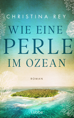 Christina Rey: Wie eine Perle im Ozean