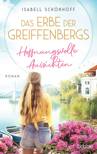 Isabell Schönhoff: Das Erbe der Greiffenbergs - Hoffnungsvolle Aussichten