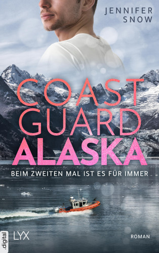 Jennifer Snow: Coast Guard Alaska - Beim zweiten Mal ist es für immer