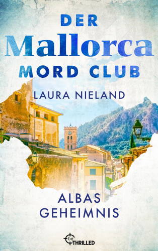 Laura Nieland: Der Mallorca Mord Club - Albas Geheimnis