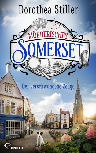 Dorothea Stiller: Mörderisches Somerset - Der verschwundene Zeuge