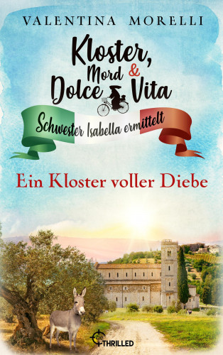 Valentina Morelli: Kloster, Mord und Dolce Vita - Ein Kloster voller Diebe